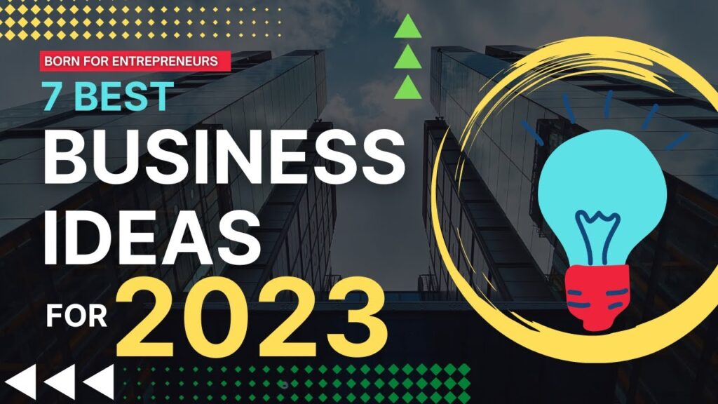 7 best business ideas for 2023 | start your own business in 2023
