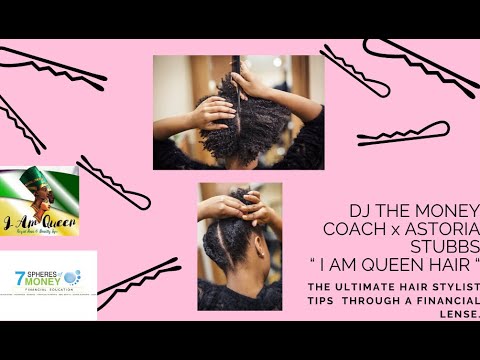 Dj the money coach expert interview series: astoria stubbs, founder of "i am queen hair"