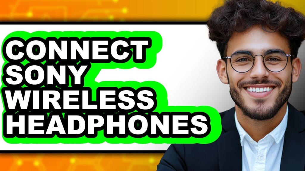How to connect sony wireless headphones (updated 2025)