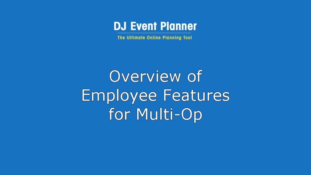 Dj event planner employee features for multi-op companies.