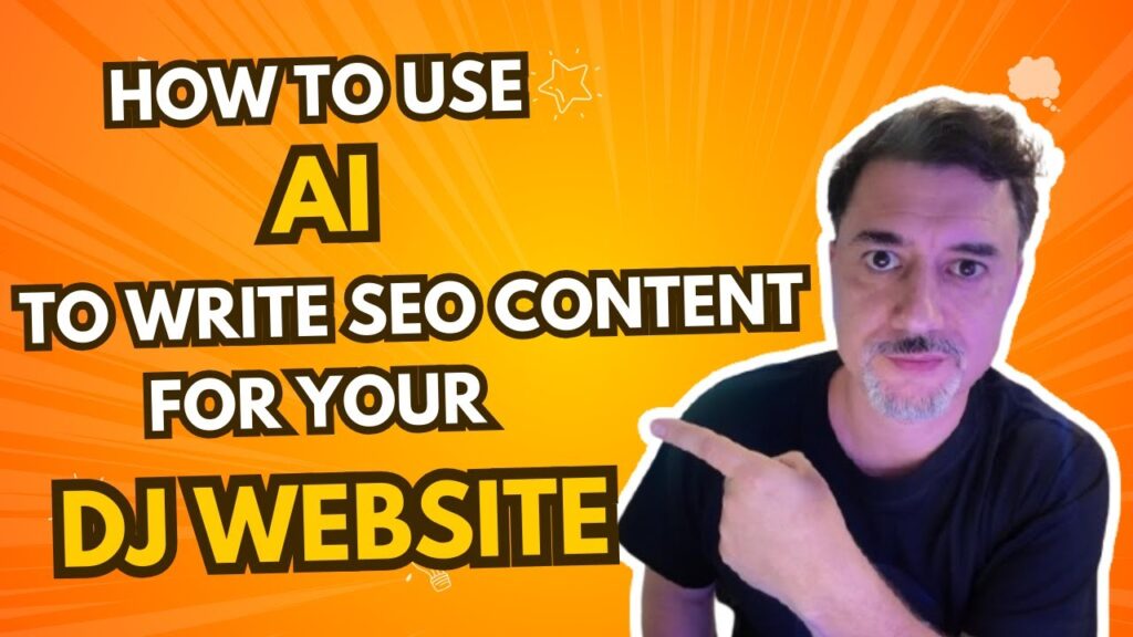 How to use ai to write seo conent for your dj website