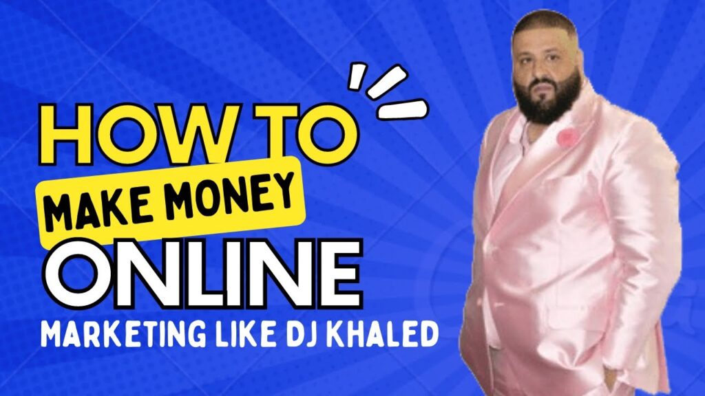 How to make money online marketing like dj khaled #howto #djkhaled