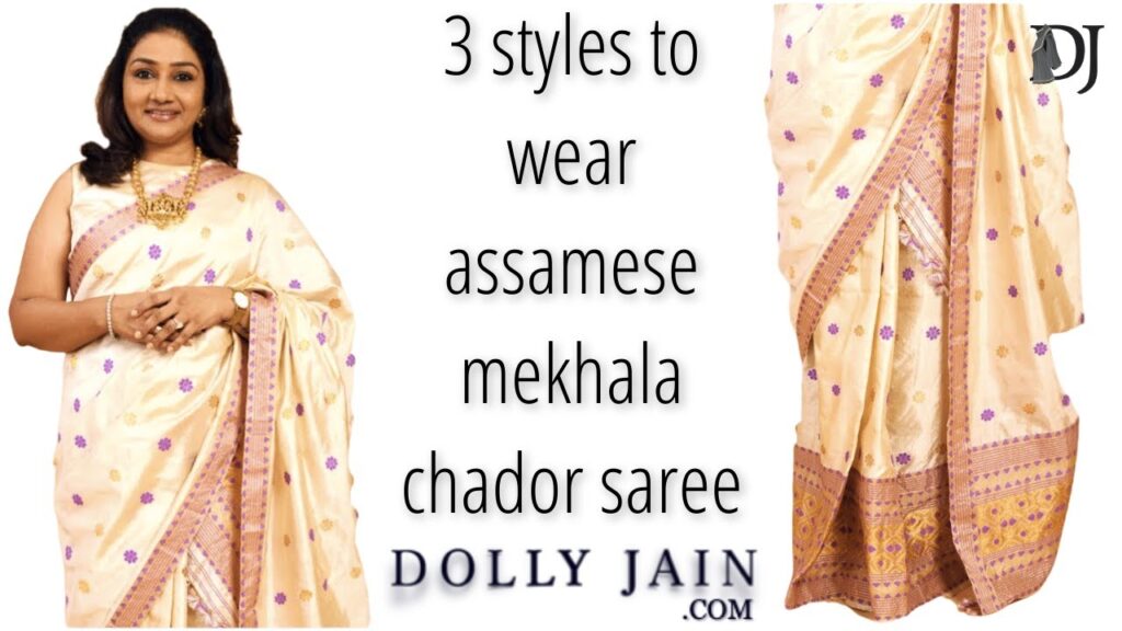 How to wear assamese mekhela chador silk saree in 3 different styles | dolly jain saree draping