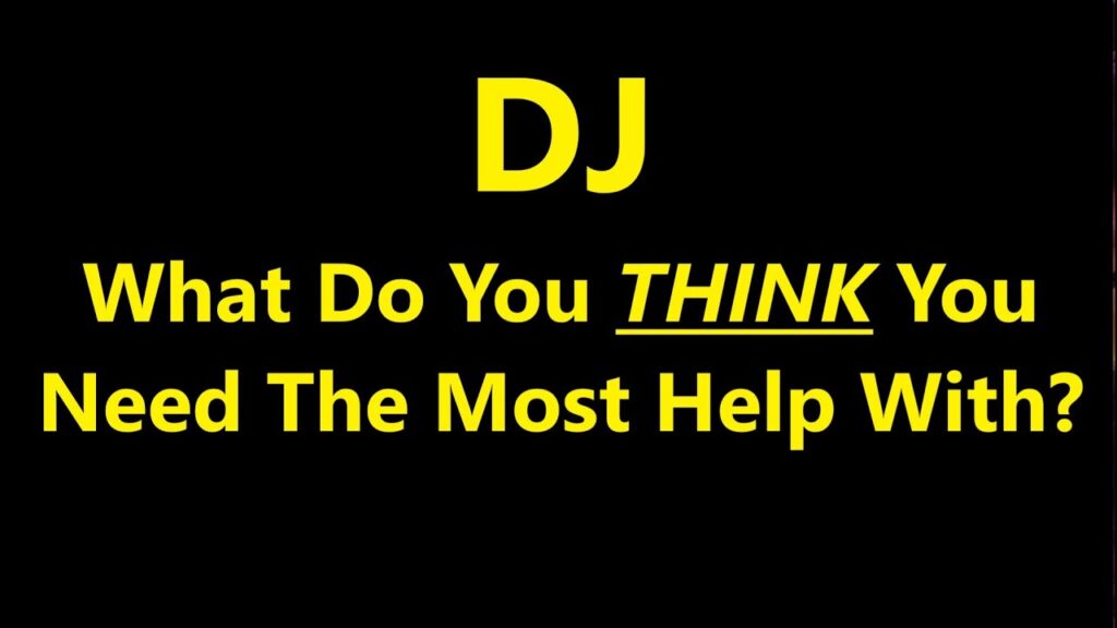 Dj poll - what do you think you need the most help with as a dj?
