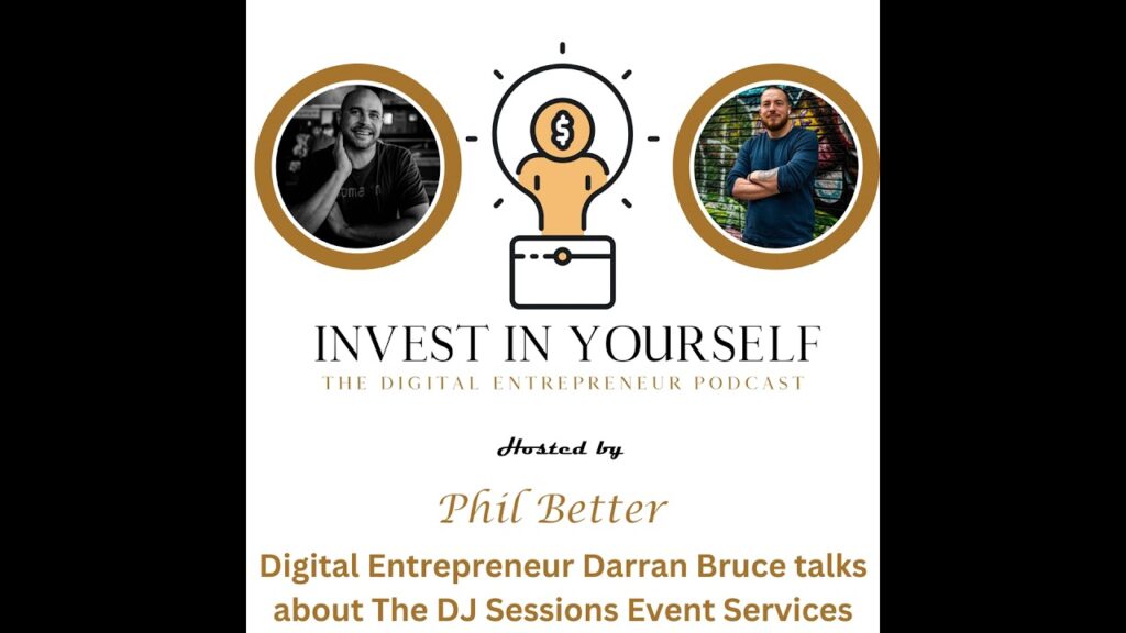 Digital entrepreneur darran bruce talks about the dj sessions event services