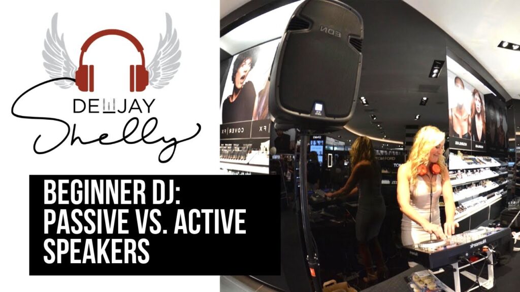 How to be a dj: self powered (active) vs regular speakers (passive) female dj deejay shelly