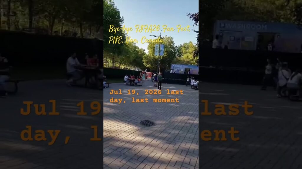 Bye-bye fifa26 fan festival, pne, vancouver, canada #fifaworldcup2026 #fifafanfest