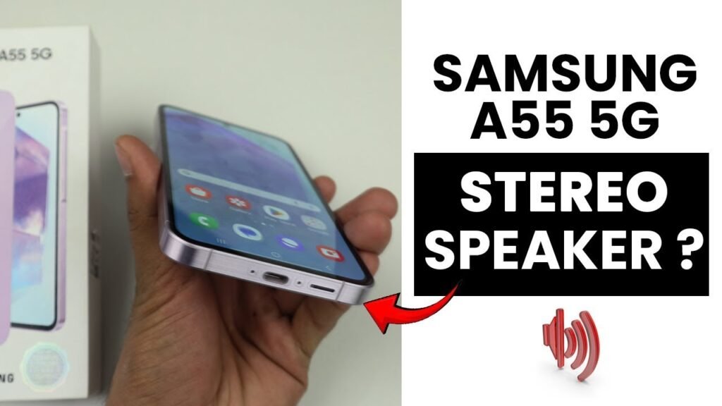 Does samsung a55 5g have stereo speaker?