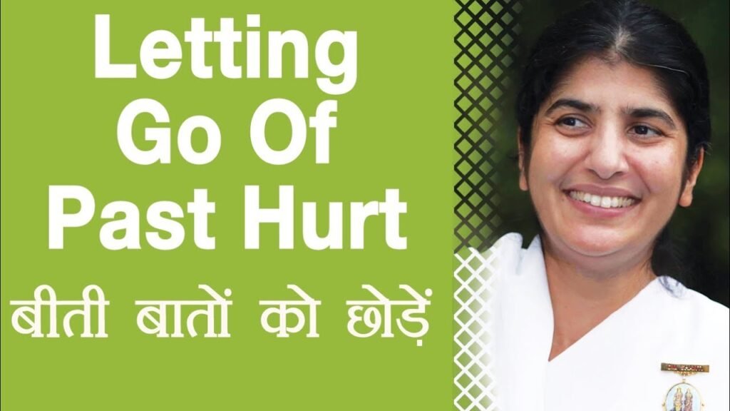 Letting go of past hurt: ep 9: bk shivani (hindi)