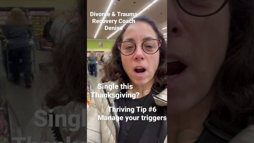 Single this thanksgiving? Thriving tip #6  manage your triggers